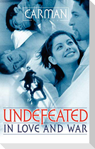 Undefeated in Love and War