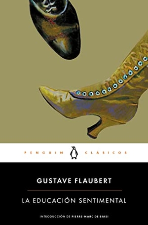 Flaubert, Gustave. La educación sentimental. Penguin Clásicos, 2015.