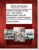 Interior Causes of the War: The Nation Demonized, and Its President a Spirit-Rapper.