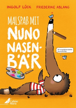 Lück, Ingolf. Malspaß mit Nuno Nasenbär - Malbuch/Malblock für Kinder ab 3 zum Bilderbuch von Comedian Ingolf Lück. CalmeMara Verlag, 2026.