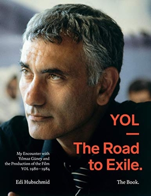 Hubschmid, Edi. YOL - The Road to Exile. The Book.. Umut Editions Gmbh, 2020.