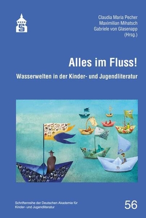 Pecher, Claudia Maria / Maximilian Mihatsch et al (Hrsg.). Alles im Fluss! - Wasserwelten in der Kinder- und Jugendliteratur. wbv Media GmbH, 2024.