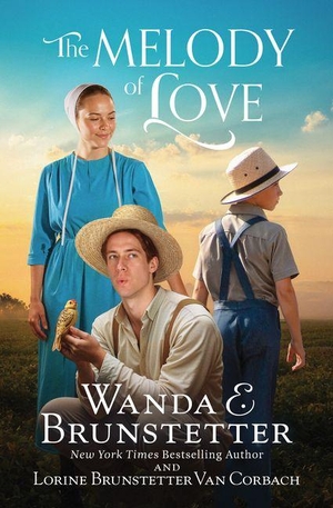 Brunstetter, Wanda E / Lorine Brunstetter van Corbach. The Melody of Love. Barbour Publishing, 2026.