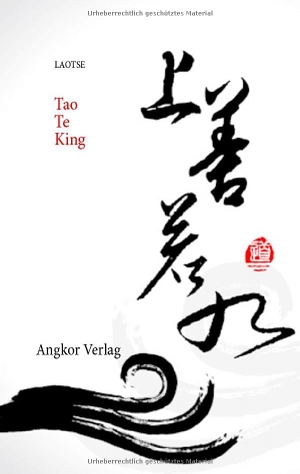 Laozi, Laotse. Tao Te King. Angkor Verlag, 2019.