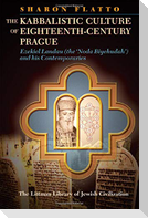 Littman Kabbalistic Culture of Eighteenth-Century Prague
