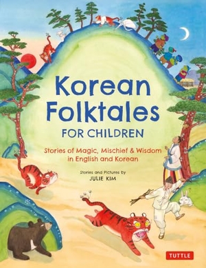 Kim, Julie. Korean Folktales for Children - Stories of Magic, Mischief & Wisdom in English and Korean. Tuttle Publishing, 2026.