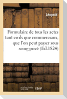 Formulaire de tous les actes, tant civils que commerciaux