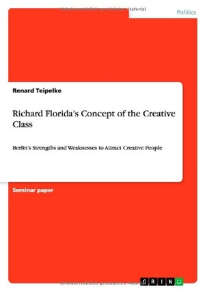Teipelke, Renard. Richard Florida's Concept of the