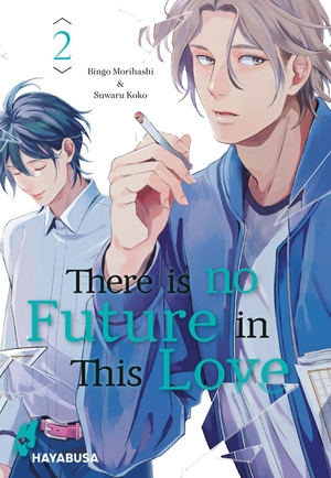Morihashi, Bingo. There is no Future in This Love 2 - Emotionaler LGBTQ-Manga über eine unmögliche Liebe - Band 2 von 2. Carlsen Verlag GmbH, 2021.