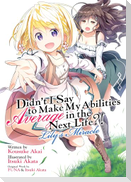 Didn't I Say to Make My Abilities Average in the Next Life?! Lily's Miracle (Light Novel)