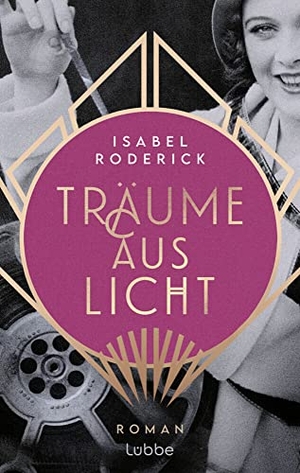 Roderick, Isabel. Träume aus Licht - Roman. Lübbe, 2023.