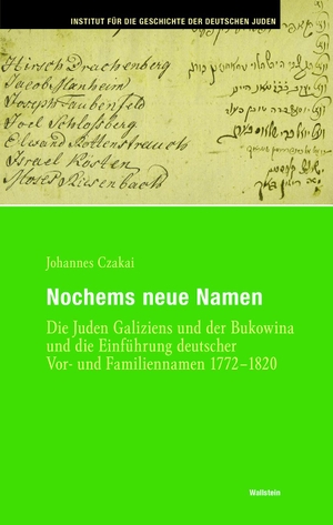 Czakai, Johannes. Nochems neue Namen - Die Juden Galiziens und der Bukowina und die Einführung deutscher Vor- und Familiennamen 1772-1820. Wallstein Verlag GmbH, 2021.