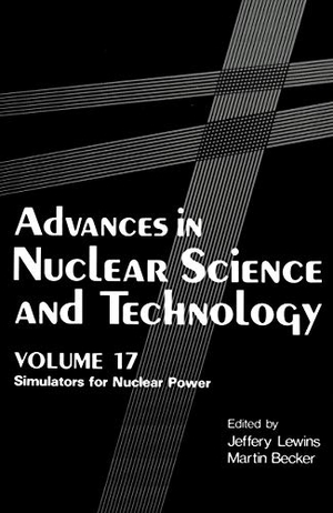 Lewins, Jeffrey / Martin Becker. Advances in Nuclear Science and Technology - Simulators for Nuclear Power. Springer, 2011.