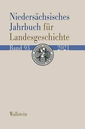 Historische Kommission für Niedersachsen und Bremen (Hrsg.). Niedersächsisches Jahrbuch für Landesgeschichte 93/2021 - Neue Folge der »Zeitschrift des Historischen Vereins für Niedersachsen«. Wallstein Verlag GmbH, 2021.