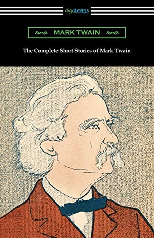 Twain, Mark. The Complete Short Stories of Mark Twain. Digireads.com, 2018.
