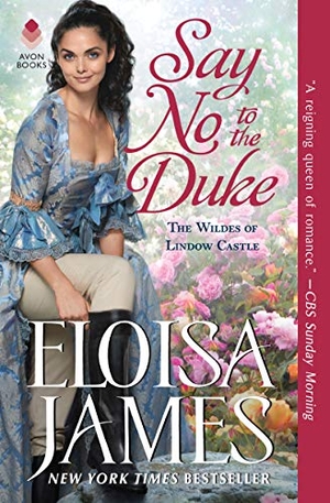 James, Eloisa. Say No to the Duke - The Wildes of Lindow Castle. HarperCollins, 2019.