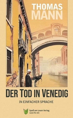 Mann, Thomas. Der Tod in Venedig - In Einfacher Sprache. Spaß am Lesen Verlag, 2026.