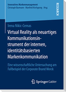 Virtual Reality als neuartiges Kommunikationsinstrument der internen, identitätsbasierten Markenkommunikation