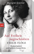 Auf Freiheit zugeschnitten: Emilie Flöge