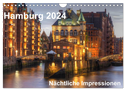 Hamburg - Nächtliche Impressionen (Wandkalender 2024 DIN A4 quer), CALVENDO Monatskalender