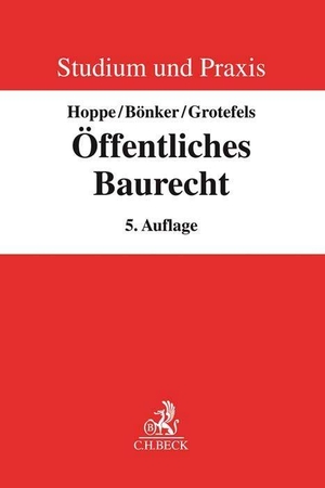 Hoppe, Werner / Christian Bönker et al (Hrsg.). Öffentliches Baurecht - Raumordnungsrecht, Städtebaurecht, Bauordnungsrecht. C.H. Beck, 2024.