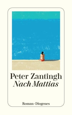 Zantingh, Peter. Nach Mattias. Diogenes Verlag AG, 2021.