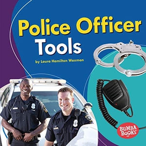 Waxman, Laura Hamilton. Police Officer Tools. Lerner Publishing Group, 2019.