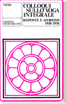 Colloqui sullo yoga integrale. Risposte e aforismi 1930-1938