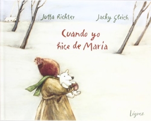 Richter, Jutta / L. Rodríguez López. Cuando yo hice de María. Lóguez Ediciones, 2011.