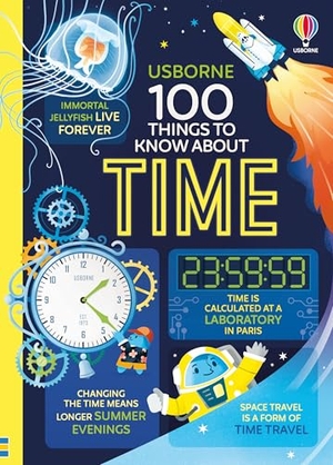 James, Alice / Mumbray, Tom et al. 100 Things to Know About Time. Usborne Publishing  IWUK, 2026.
