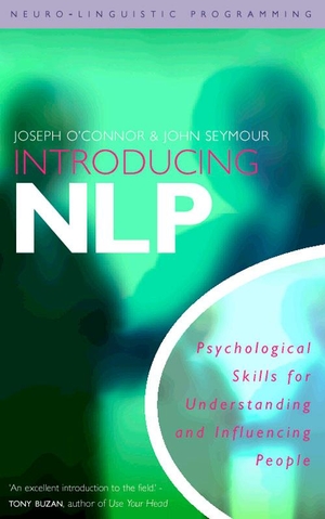 Seymour, John / Joseph O'Connor. Introducing Neuro-Linguistic Programming - Psychological Skills for Understanding and Influencing People. HarperCollins Publishers, 1997.
