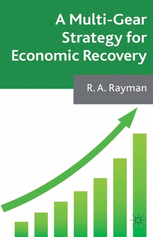 Rayman, A.. A Multi-Gear Strategy for Economic Recovery. Springer Nature B.V., 2013.