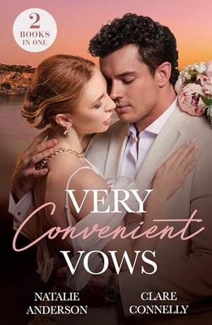 Anderson, Natalie / Clare Connelly. Very Convenient Vows - Their Altar Arrangement (Convenient Wives Club) / Unwanted Royal Wife. HarperCollins, 2025.