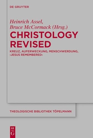 Assel, Heinrich / Bruce Mccormack (Hrsg.). Christology Revised - Kreuz, Auferweckung, Menschwerdung, 'Jesus Remembered'. De Gruyter, 2024.