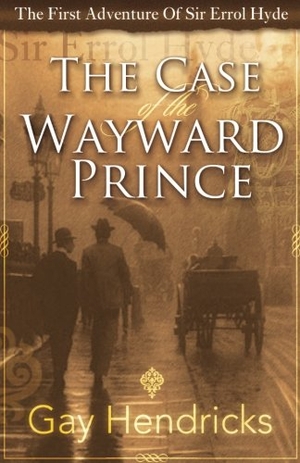 Hendricks, Gay. The First Adventure of Sir Errol Hyde: The Case of the Wayward Prince. Waterfront Press, 2017.