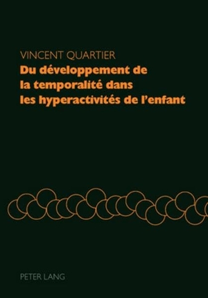 Quartier, Vincent. Du développement de la temporalité dans les hyperactivités de l¿enfant. Peter Lang, 2008.