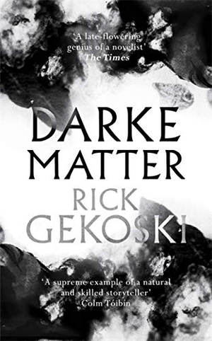 Gekoski, Rick. Darke Matter - A Novel. Little, Brown Book Group, 2021.