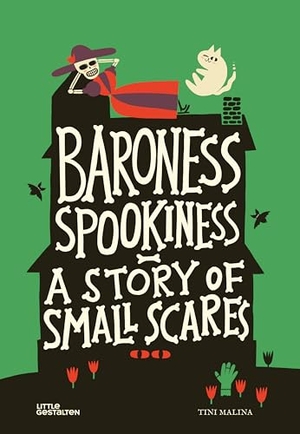 Malina, Tini. Baroness Spookiness - A Story of Small Scares. Gestalten, 2026.