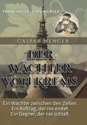 Richter, Frank Xavier. Caspar Wenger - Der Wächer von Krems. Buchschmiede, 2025.