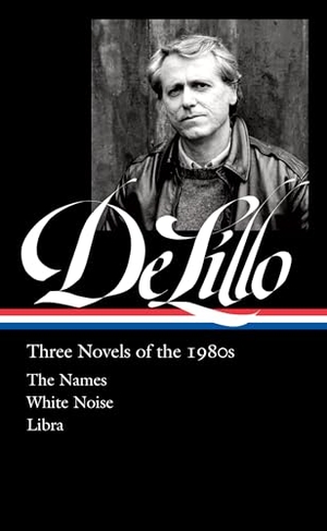 Delillo, Don. Don Delillo: Three Novels of the 1980s (Loa #363) - The Names / White Noise / Libra. Library of America, 2022.