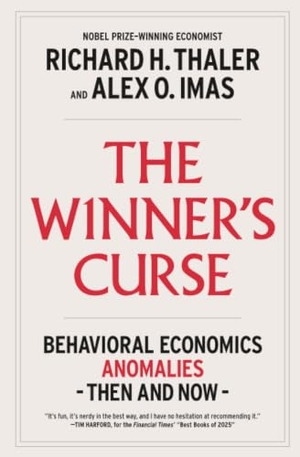 Thaler, Richard H. / Alex Imas. The Winner's Curse - Behavioral Economics Anomalies, Then and Now. Simon + Schuster LLC, 2026.