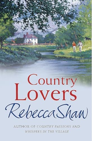 Shaw, Rebecca. Country Lovers. Orion Publishing Co, 2005.