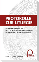 Protokolle zur Liturgie. Veröffentlichungen der Liturgiewissenschaftlichen... / Protokolle zur Liturgie