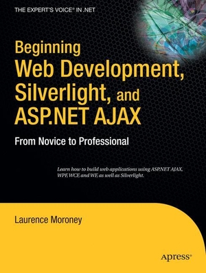 Moroney, Laurence. Beginning Web Development, Silverlight, and ASP.NET AJAX - From Novice to Professional. Apress, 2008.