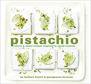 Brennan, Georgeanne / Barbara Bryant. Pistachio - Savory & Sweet Recipes Inspired by World Cuisines. Abrams & Chronicle Books, 2023.