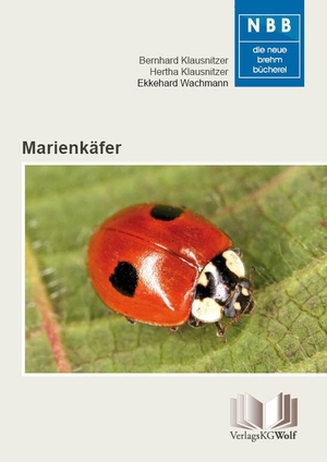 Klausnitzer, Bernhard / Klausnitzer, Hertha et al. Marienkäfer - Coccinellidae. Wolf, VerlagsKG, 2022.