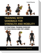 Training With Sandbags for Strength and Mobility