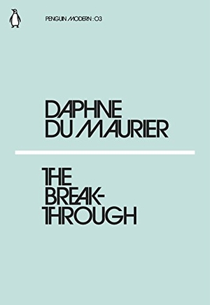 Du Maurier, Daphne. The Breakthrough. Penguin Books Ltd, 2018.