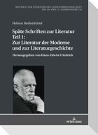 Späte Schriften zur Literatur. Teil 1: Zur Literatur der Moderne und zur Literaturgeschichte