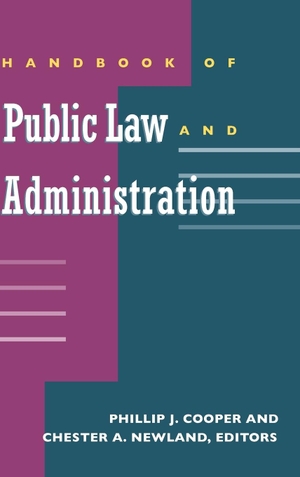 Cooper, Phillip J. / Cooper, James et al. Handbook of Public Law and Administration. John Wiley & Sons, 1997.